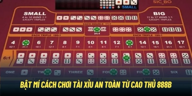 Bật mí cách chơi tài xỉu an toàn từ cao thủ 888B