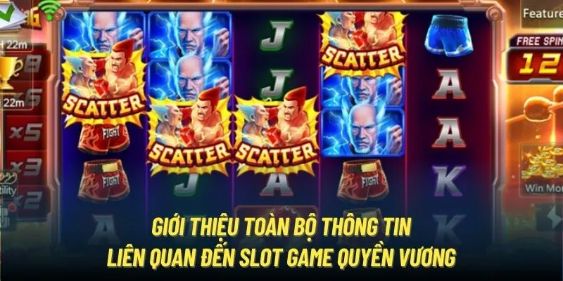 Giới thiệu toàn bộ thông tin liên quan đến slot game Quyền Vương