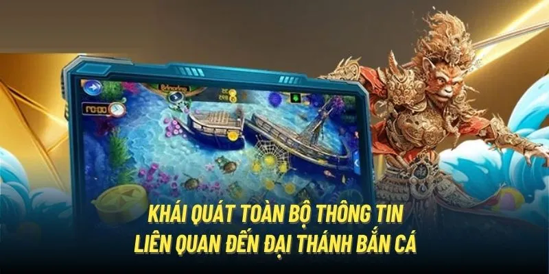 Khái quát toàn bộ thông tin liên quan đến Đại Thánh Bắn Cá