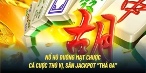 Nổ hũ Đường Mạt Chược