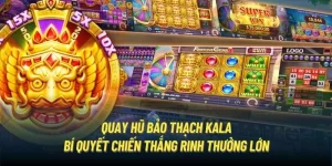 Quay hũ bảo thạch kala